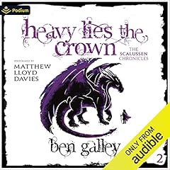 Heavy Lies the Crown Audiobook By Ben Galley cover art