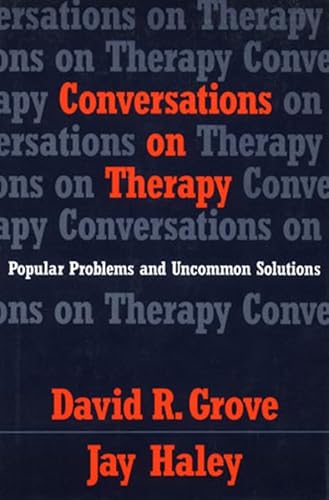 Conversations On Therapy: Popular Problems And Uncommon Solutions (Norton Professional Books) (Norton Professional Books (Hardcover))