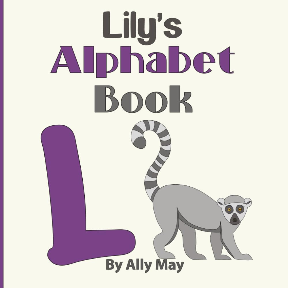 Lily's Alphabet Book: A Children's Personalized Animal ABCs and 123s