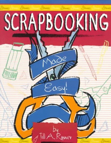 Jill Rinner Scrapbooking Made Easy!: Rinner, Jill A.: 9780737000580: Amazon.com: Books