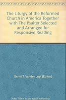 The Liturgy of the Reformed Church in America Together with The Psalter Selected and Arranged for Responsive Reading B0019NXFGI Book Cover