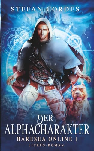 Der Alphacharakter: Baresea Online 1 (LitRPG-Roman) (German Edition)