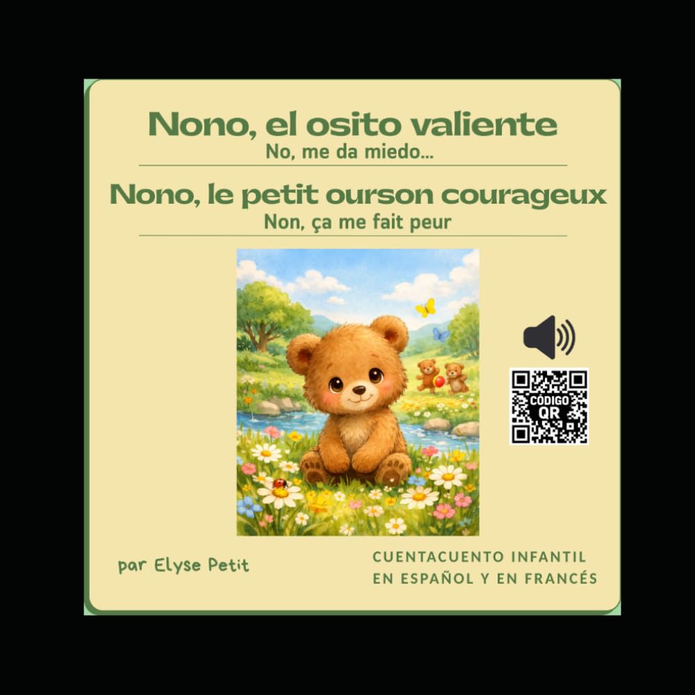 Nono el osito valiente | Nono, le petit ourson courageux - Cuento infantil bilingüe francés-español con audio | Conte pour enfants bilingue ... – Pequeñas historias para grandes emociones