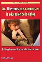 Los 10 errores mas comunes en la educacion de los hijos 9706062246 Book Cover