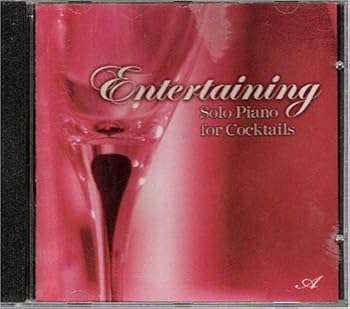 Entertaining: Solo Piano For Cocktails