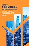  Dobre sua Aposentadoria com Fundos Imobiliários: Receba aluguel sem ter imóveis, sem lidar com inquilinos, sem pagar IR e investindo a partir de R$100 reais (Portuguese Edition)