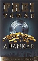 A bankár 9632544137 Book Cover