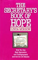 The Secretary's Book of Hope: How You Can Beat Oppression and Umemployment and Ace the Job Market 0070432007 Book Cover