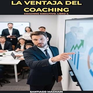 La Ventaja del Coaching Audiolibro Por Santiago Machain arte de portada