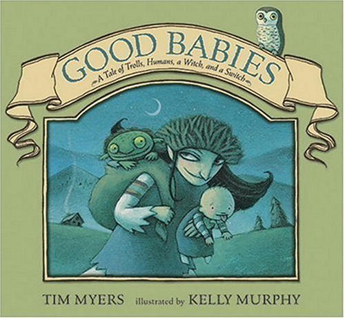 Cover of Good Babies: A Tale of Trolls, Humans, a Witch and a Switch