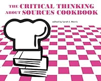 The Critical Thinking about Sources Cookbook 0838947778 Book Cover