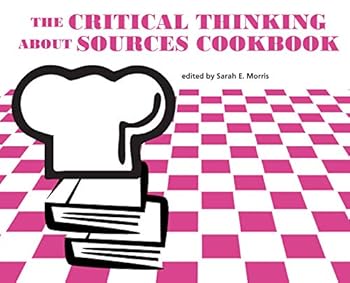 Paperback The Critical Thinking about Sources Cookbook Book