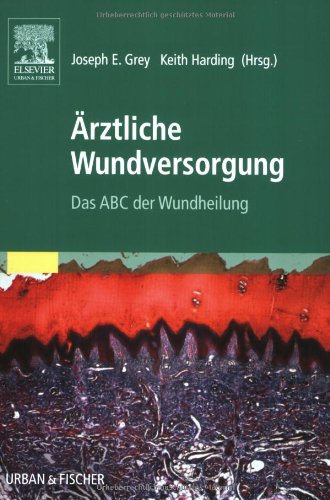 Preisvergleich Produktbild Ärztliche Wundversorgung: Das ABC der Wundheilung