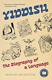 Yiddish: The Biography of a Language