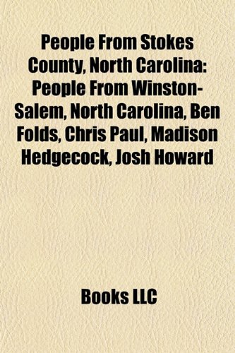 People from Stokes County, North Carolina: People from Winston-Salem, North Carolina, Ben Folds, Chris Paul, Madison Hedgecock, Josh Howard