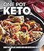 One Pot Keto: Sheet Pan, Skillet, Baking Dish and Dutch Oven Recipes