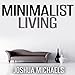 Minimalist Living: Simplify, Organize, and Declutter Your Life