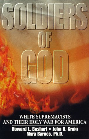 Soldiers of God: White Supremacists and Their Holy War for America