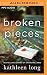 Broken Pieces: A Novel