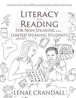 Literacy and Reading for Non-Speaking and Limited Speaking Students: Lessons for Soma®RPM and Choice Based Systems 1987417275 Book Cover