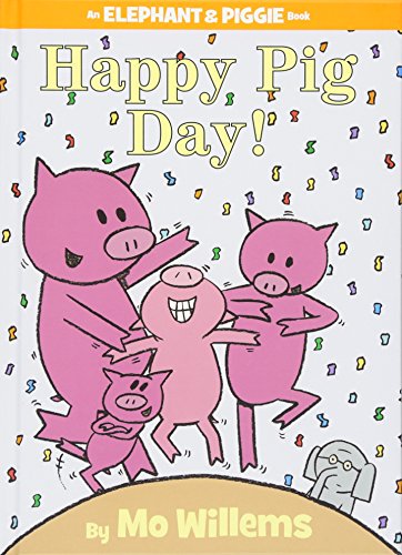 Happy Pig Day! (An Elephant and Piggie Book) (An Elephant and Piggie Book, 15) Happy Pig Day! (An Elephant and Piggie Book) (An Elephant and Piggie Book, 15)