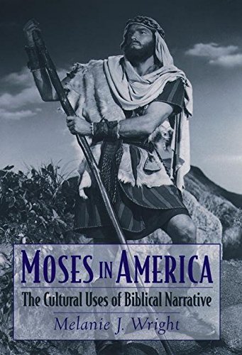 [Moses in America: The Cultural Uses of Biblical Narrative] (By: Melanie Jane Wright) [published: November, 2002]