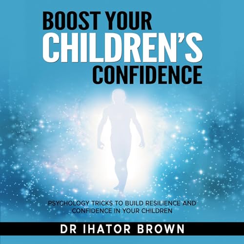 Boost Your Children&amp;rsquo;s Confidence by Dr Ihator Brown episode artwork