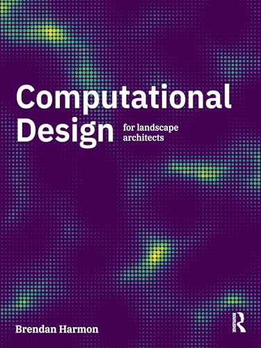 Computational Design for Landscape Architects livre anglais architecture