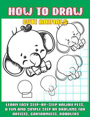 How To Draw Cute Animals Learn Easy Step By Step To Draw Kawaii Pets A Fun And Simple Step By Step Drawing For Artists Cartoonists And Doodlers Ebook Punya Phoo Amazon Com Au Kindle Store