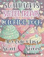 Sweet Hearts Sweet Treats Coloring Book: 40 Cute, Big, and Easy to Color Love and Valentine's Day Designs For Everyone (Just Right Coloring Books) B0CTFPJ19F Book Cover