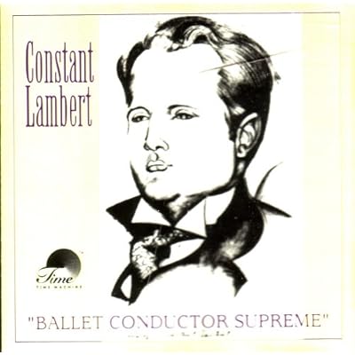 Constant Lambert: Ballet Conductor Supreme