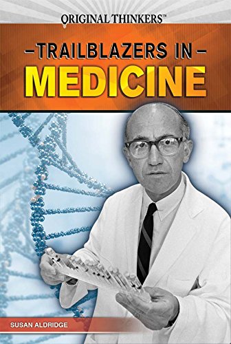 Trailblazers in Medicine (Original Thinkers)
