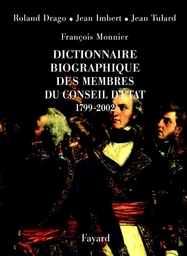Dictionnaire biographique des membres du Conseil d'Etat, 1799-2001