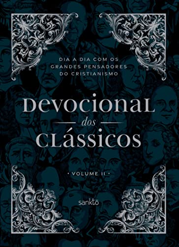 Devocional dos Clássicos Volume 2: Dia a dia com os grandes pensadores do cristianismo