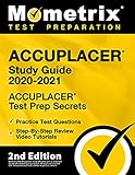ACCUPLACER Study Guide 2020-2021 - ACCUPLACER Test Prep Secrets, Practice Test Questions, Step-by-Step Review Video Tutorials [2nd Edition]