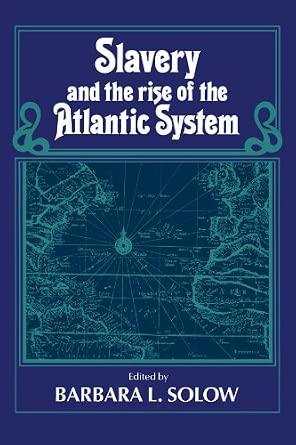 Slavery and the Rise of the Atlantic System book cover