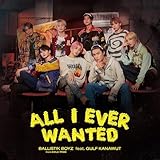 All I Ever Wanted feat.GULF KANAWUT(DVD�t)
