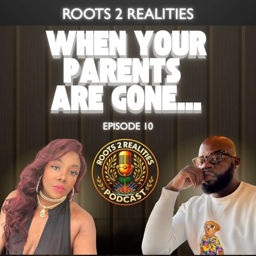 Life After Loss: Rebuilding Piece by Piece | Roots 2 Realities Ep 10