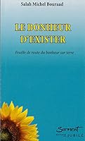 Le bonheur d'exister: Feuille de route du bonheur sur terre 286679558X Book Cover