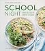 Williams-Sonoma School Night: Dinner Solutions for Every Day of the Week