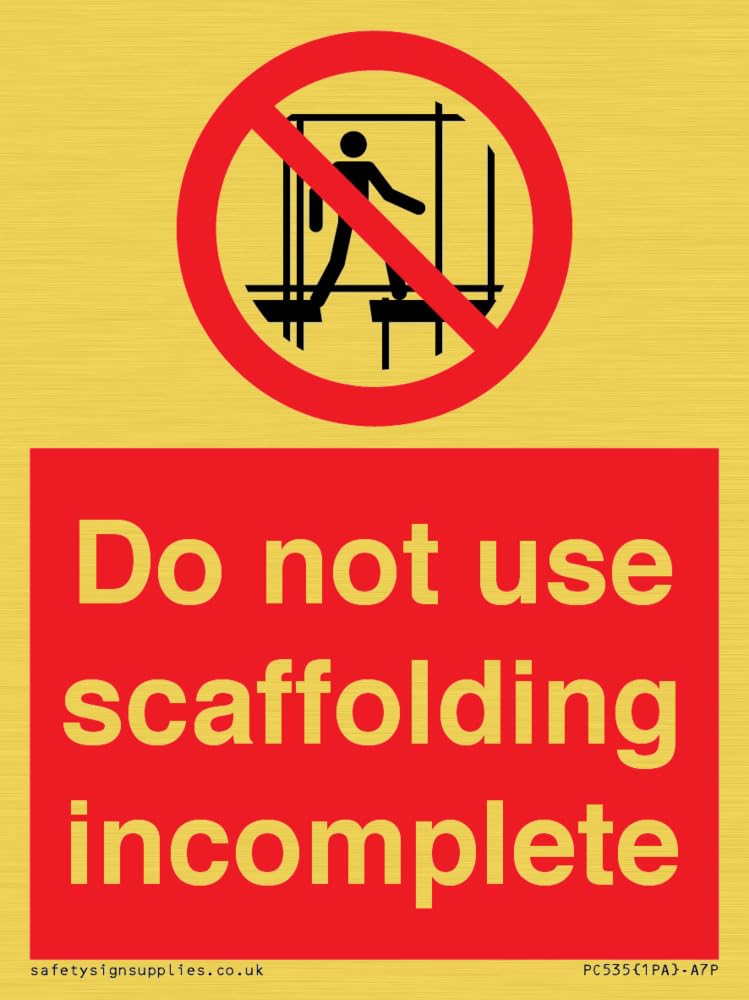 Do not use scaffolding incomplete Sign - 75x100mm - A7P