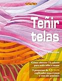  TEÑIR TELAS (El Libro De..)