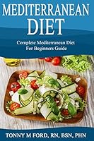Mediterranean Diet: Complete Mediterranean diet for beginners 1516896602 Book Cover
