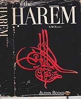 The Harém: An Account of the Institution as It Existed in the Palace of the Turkis Sultans, with a History of the Grand Seraglio from Its Foundation to Modern Times B0007JHIG8 Book Cover