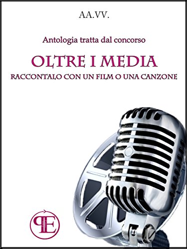 Oltre i Media. Raccontalo con un film o una canzone Oltre i Media. Raccontalo con un film o una canzone