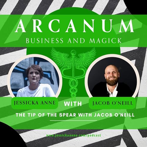 [Arcanum Archive] The Tip of The Spear with Jacob O&rsquo;Neill