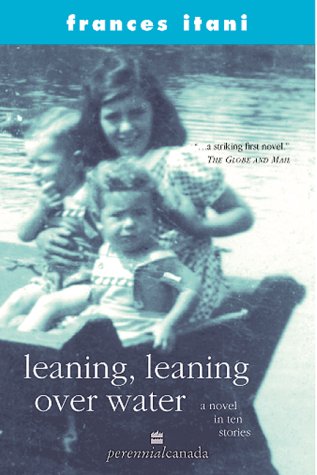 Leaning, leaning over water: A novel in ten stories