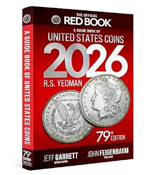 Book cover The 2026 Red Book: A Guide Book of United States Coins, 79th Edition – The Definitive Grade-by-Grade U.S. Coin Collecting & Retail Price Guide with ... Images for Collectors (Official Red Book®)