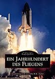  Ein Jahrhundert des Fliegens