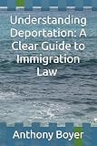 Understanding Deportation: A Clear Guide to Immigration Law Outline